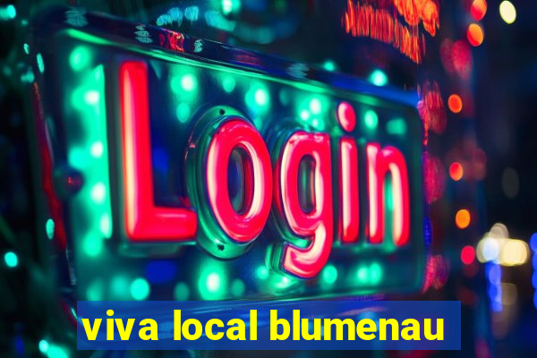 viva local blumenau